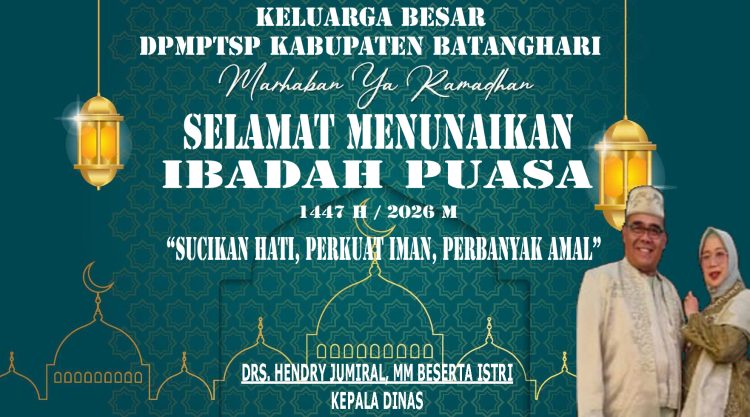 Keluarga Besar DPMPTSP Kabupaten Batanghari Mengucapkan Marhaban Ya Ramadhan