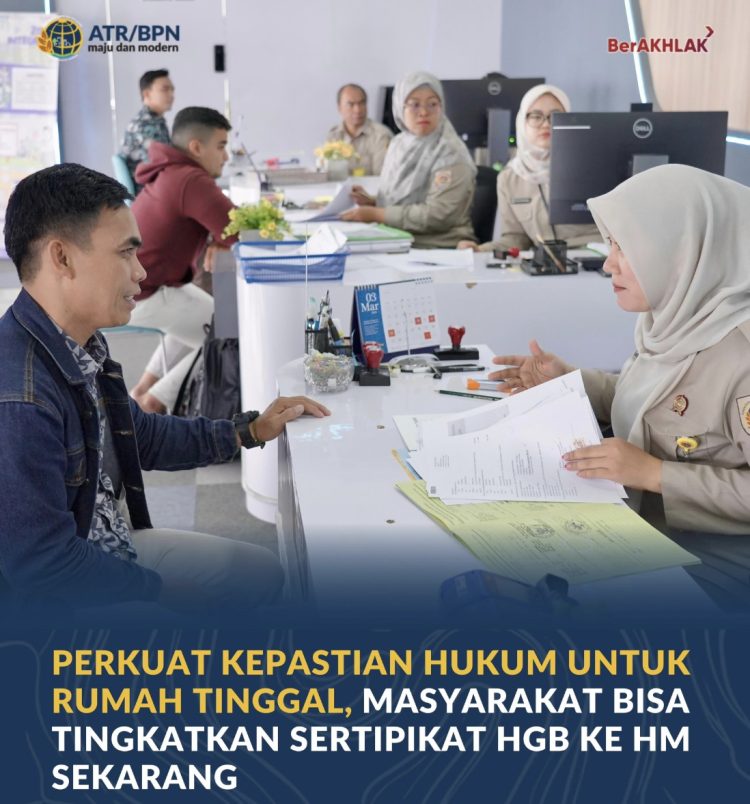 Perkuat Kepastian Hukum untuk Rumah Tinggal, Masyarakat Bisa Tingkatkan Sertipikat HGB ke Hak Milik