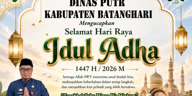 Dinas PUTR Kabupaten Batanghari Mengucapkan Selamat Hari Raya Idul Adha 1447 H / 2026 M
